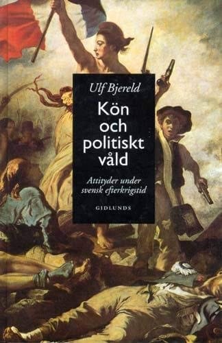 Kön och politiskt våld attityder under svensk efterkrigstid