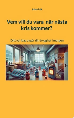 Vem vill du vara när nästa kris kommer? Ditt val idag avgör din trygghet i morgon