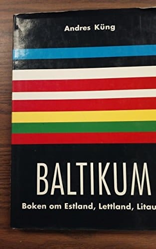 Baltikum en handbok om Estland, Lettland, Litauen