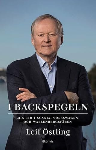 I backspegeln min tid i Scania, Volkswagen och Wallenberg