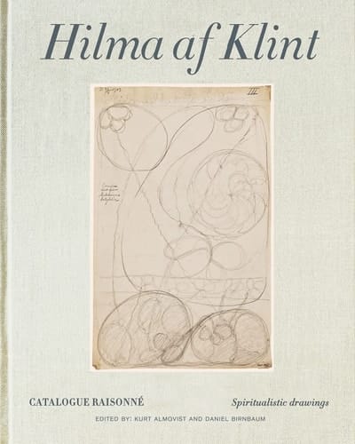 Hilma Af Klint: Spiritualistic Drawings 1896-1905 Catalogue Raisonné Volume I