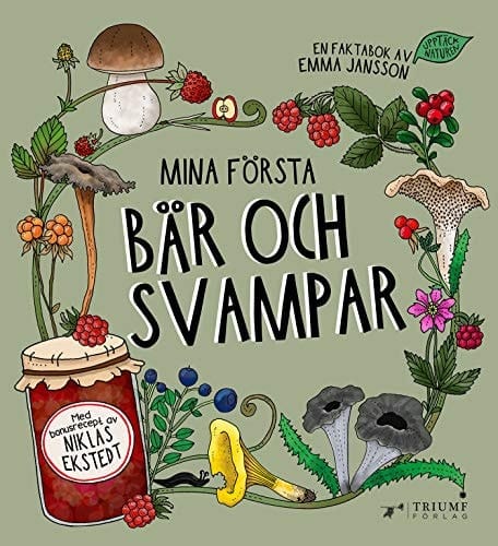 Mina första bär och svampar! Bonusrecept av Niklas Ekstedt