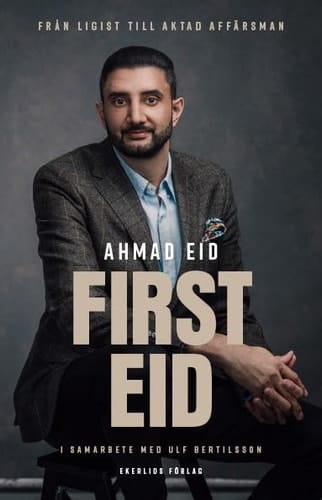 First Eid Från ligist till aktad affärsman