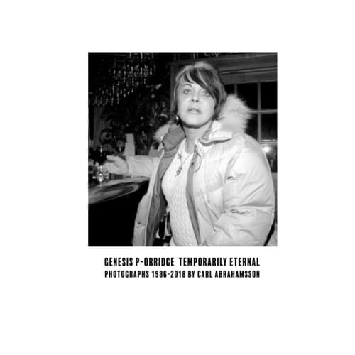 Genesis P-Orridge Temporarily Eternal: Photographs 1986-2018