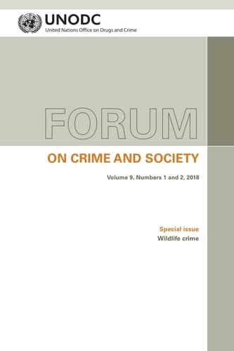 Forum on Crime and Society - Volume 9, Numbers 1 and 2, 2018