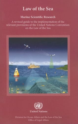 Marine Scientific Research A Revised Guide to the Implementation of the Relevant Provisions of the United Nations Convention on the Law of the Sea