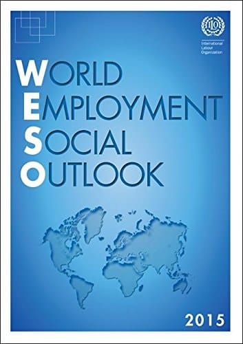 World Employment and Social Outlook 2015 The Changing Nature of Jobs