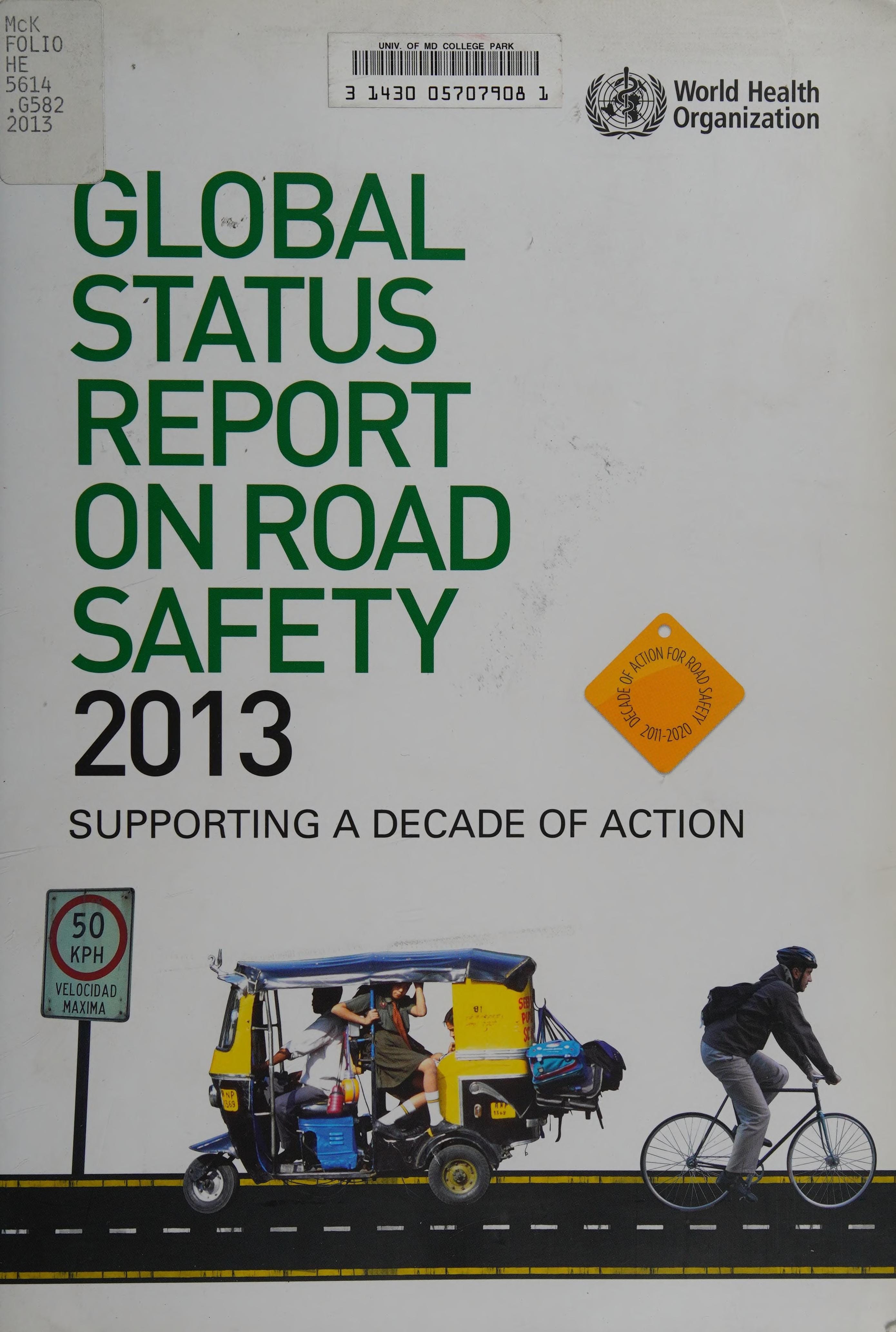 Global Status Report on Road Safety 2013 Supporting a Decade of Action