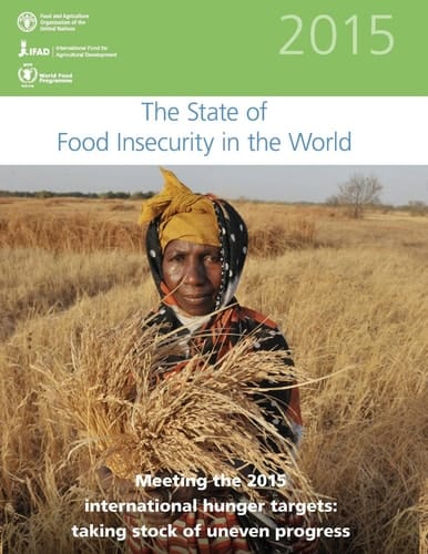 The State of Food Insecurity in the World 2015 Meeting the 2015 International Hunger Targets: Taking Stock of Uneven Progress