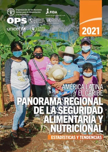 América Latina y el Caribe – Panorama regional de la seguridad alimentaria y nutricional 2021 Estadísticas y tendencias