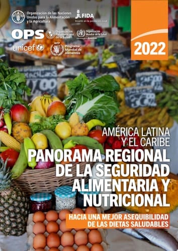Panorama regional de la seguridad alimentaria y nutricional - América Latina y el Caribe 2022 Hacia una mejor asequibilidad de las dietas saludables