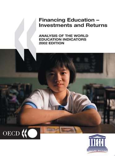 World Education Indicators 2002 Financing Education - Investments and Returns Financing Education - Investments and Returns