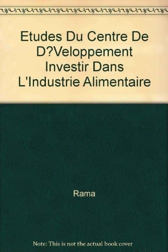 Etudes Du Centre de D?Veloppement Investir Dans L'Industrie Alimentaire