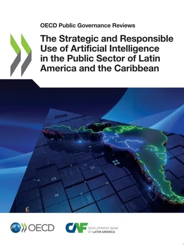 OECD Public Governance Reviews The Strategic and Responsible Use of Artificial Intelligence in the Public Sector of Latin America and the Caribbean
