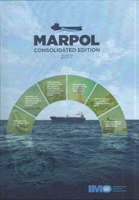 MARPOL Consolidated Edition 2017 Articles, Protocols, Annexes and Unified Interpretations of the International Convention for the Prevention of Pollution from Ships, 1973, as Modified by the 1978 and 1997 Protocols, Incorporating All Amendments in Force on 1 January 2017