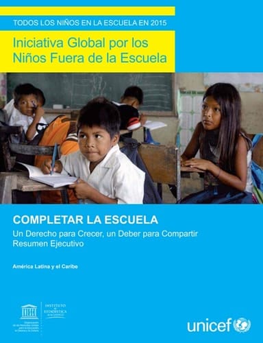 Completar la escuela Un derecho para crecer, un deber para compartir; resumen ejecutivo