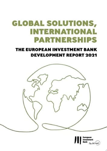 Global Solutions, International Partnerships The European Investment Bank Development Report 2021