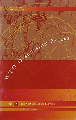 Wto Discussion Papers No. 9: The Wto And Direct Taxation