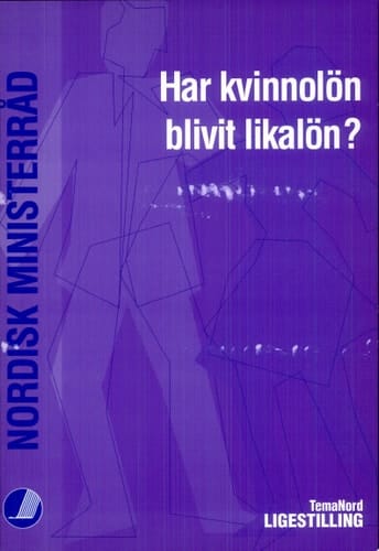 Har kvinnolön blivit likalön? : efter det nordiska likalöneprojektet - en uppsummering