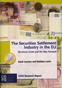 The Securities Settlement Industry in the EU: Structure Costs and the Way Forward
