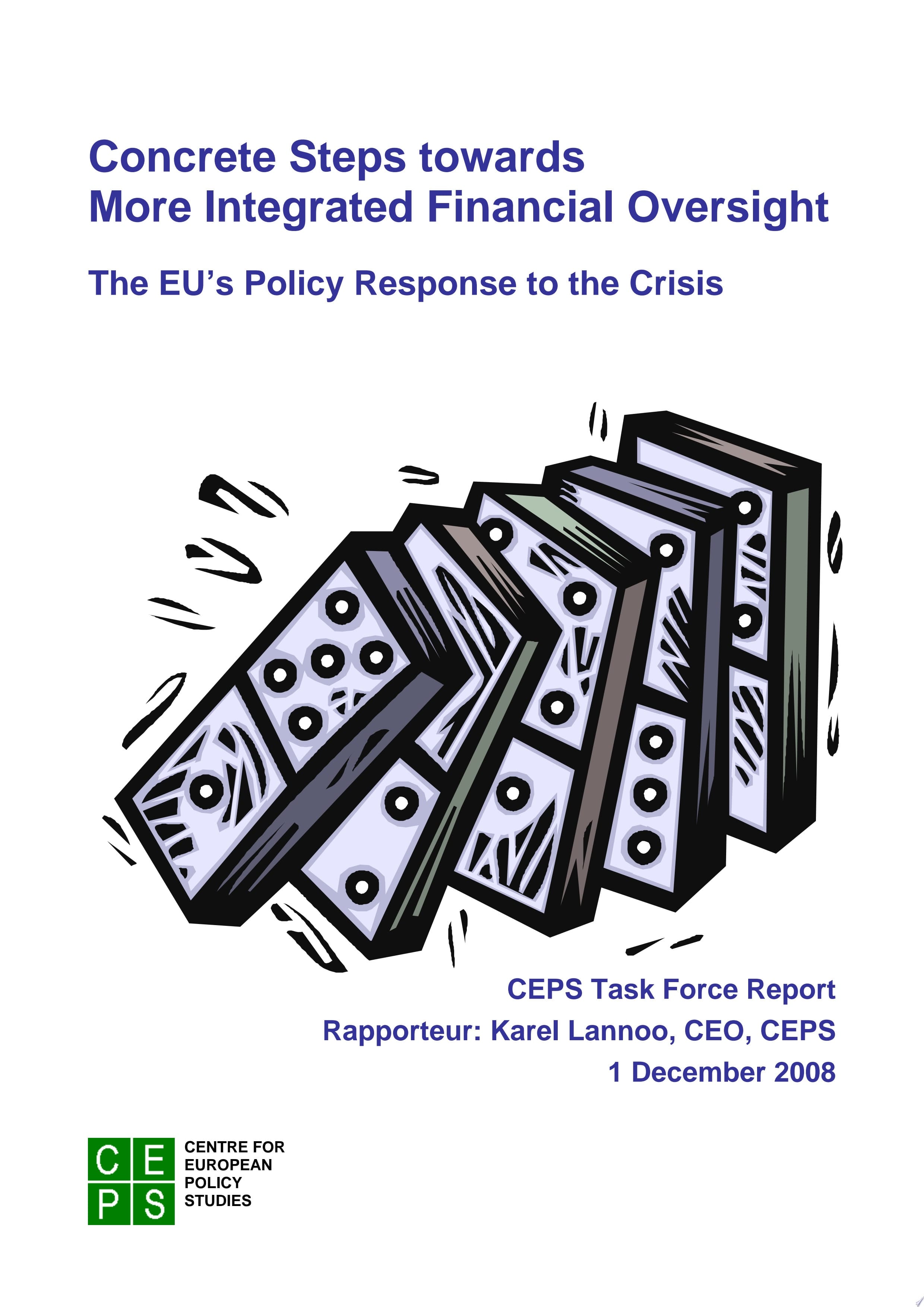 Concrete Steps towards More Integrated Financial Oversight: The EU’s Policy Response to the Crisis
