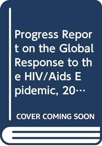 Progress Report on the Global Response to the HIV/AIDS Epidemic, 2003
