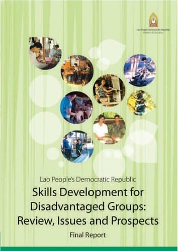 Skills development for disadvantaged groups Review, issues and prospects; lao people's democratic republic, final report