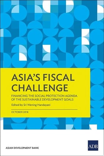 Asia's Fiscal Challenge Financing the Social Protection Agenda of the Sustainable Development Goals