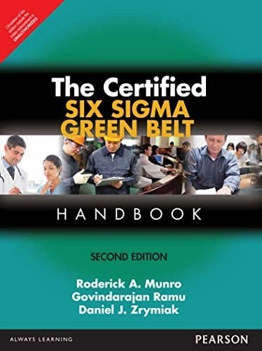 Certified Six Sigma Green Belt Handbook, 2/E by Daniel J. Zrymiak and Govindarajan Ramu Roderick A. Munro (2015-08-06)