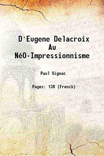 D'Eugene Delacroix Au Néo-Impressionnisme 1911