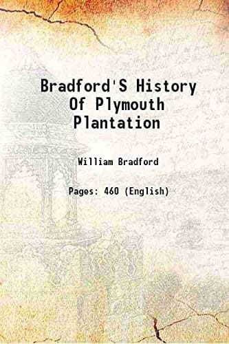 Bradford'S History Of Plymouth Plantation 1908
