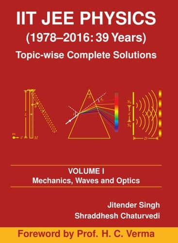 IIT JEE Physics (1978-2016: 39 Years), Vol. 1