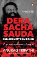 Dera Sacha Sauda and Gurmeet Ram Rahim A Decade-long Investigation