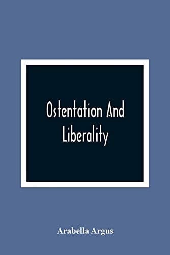 Ostentation And Liberality