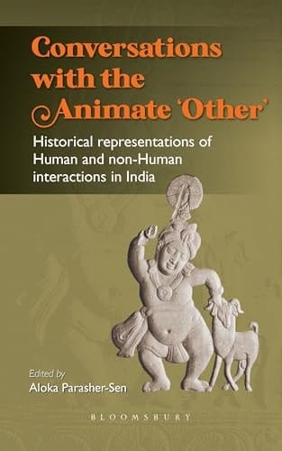 Conversations with the Animate ‘Other’ Historical Representations of Human and Non-Human Interactions in India