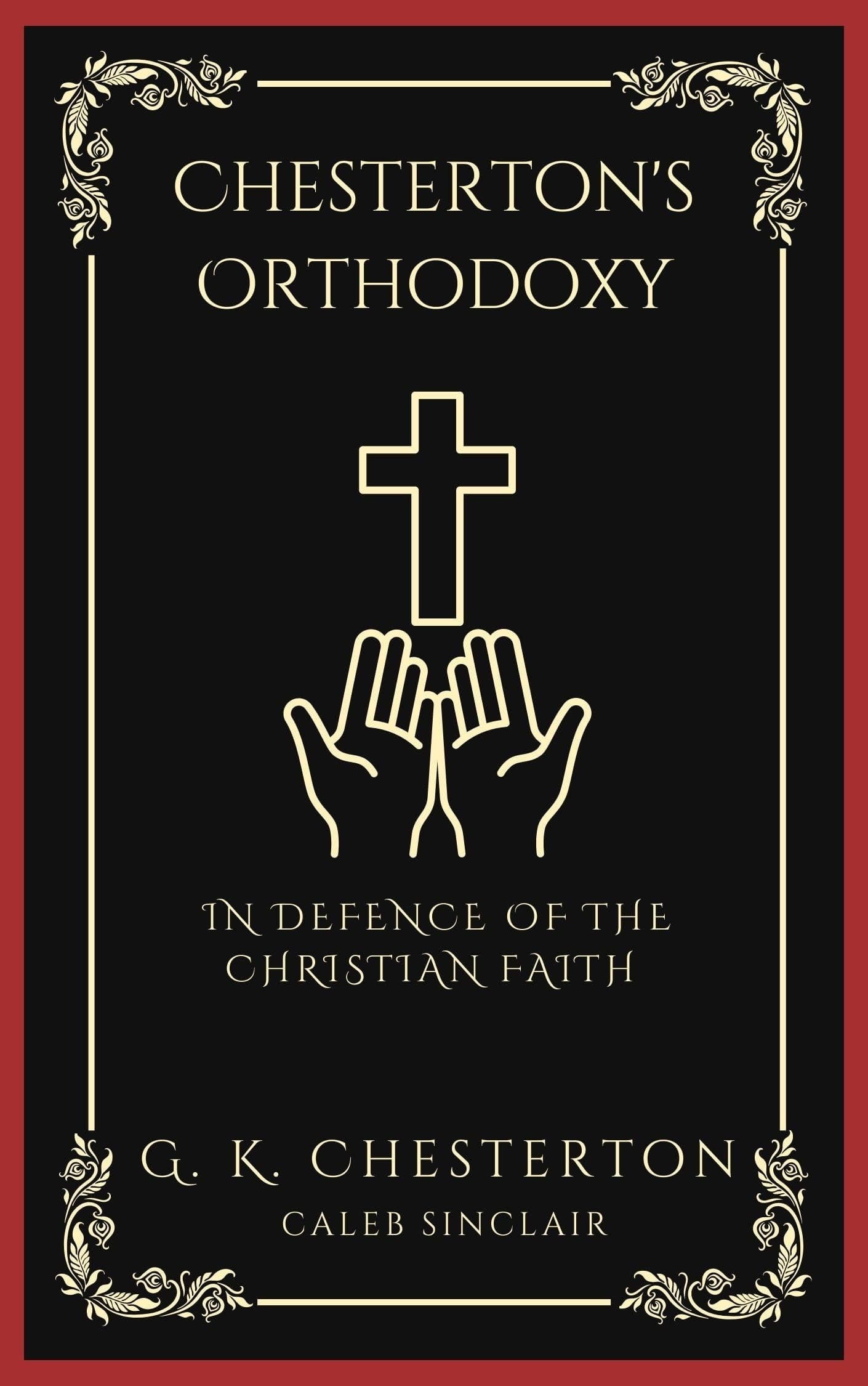Chesterton's Orthodoxy: In Defence of the Christian Faith (Grapevine Press)