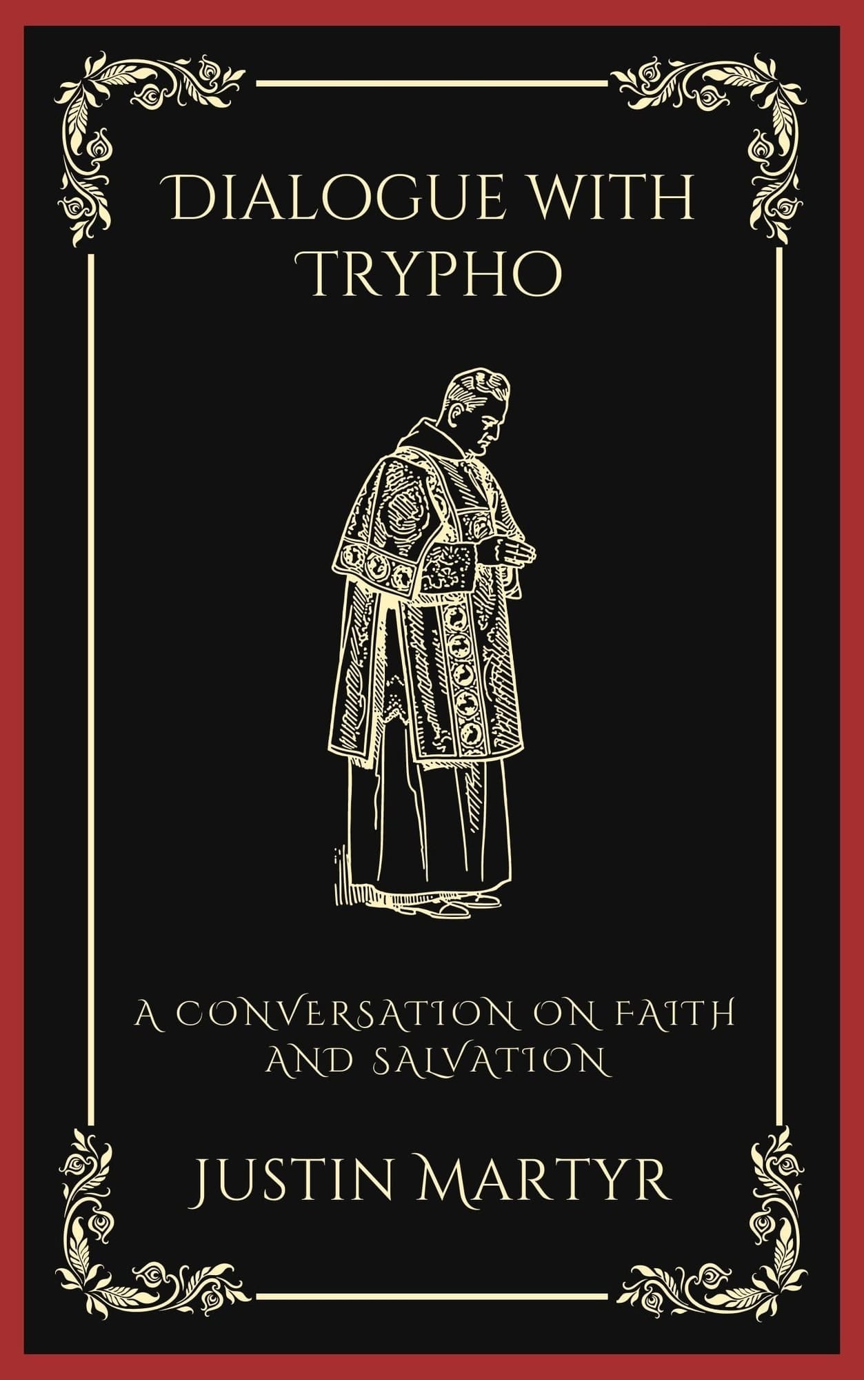 Dialogue with Trypho: A Conversation on Faith and Salvation (Grapevine Press)