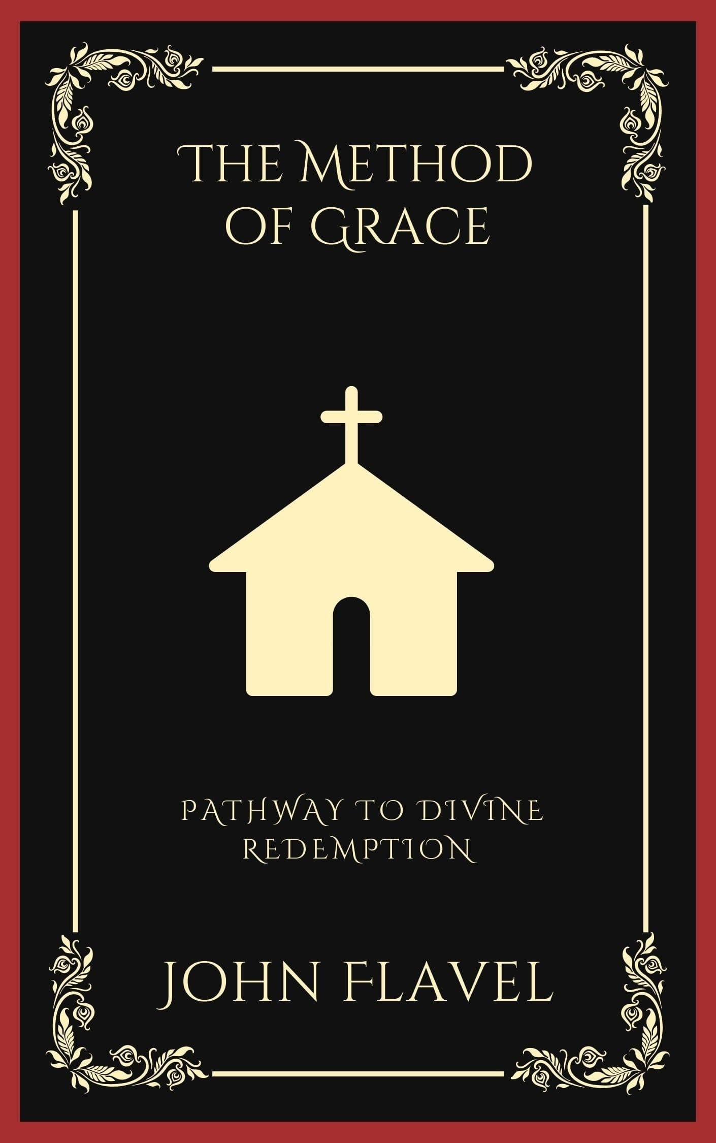 The Method of Grace: Pathway to Divine Redemption (Grapevine Press)