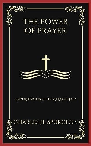 The Power of Prayer: Experiencing the Miraculous (Grapevine Press)