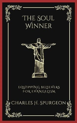 The Soul Winner: Equipping Believers for Evangelism (Grapevine Press)