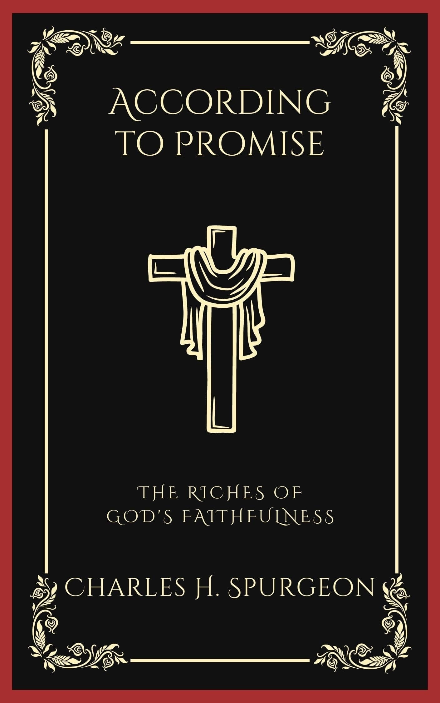 According to Promise: The Riches of God's Faithfulness (Grapevine Press)