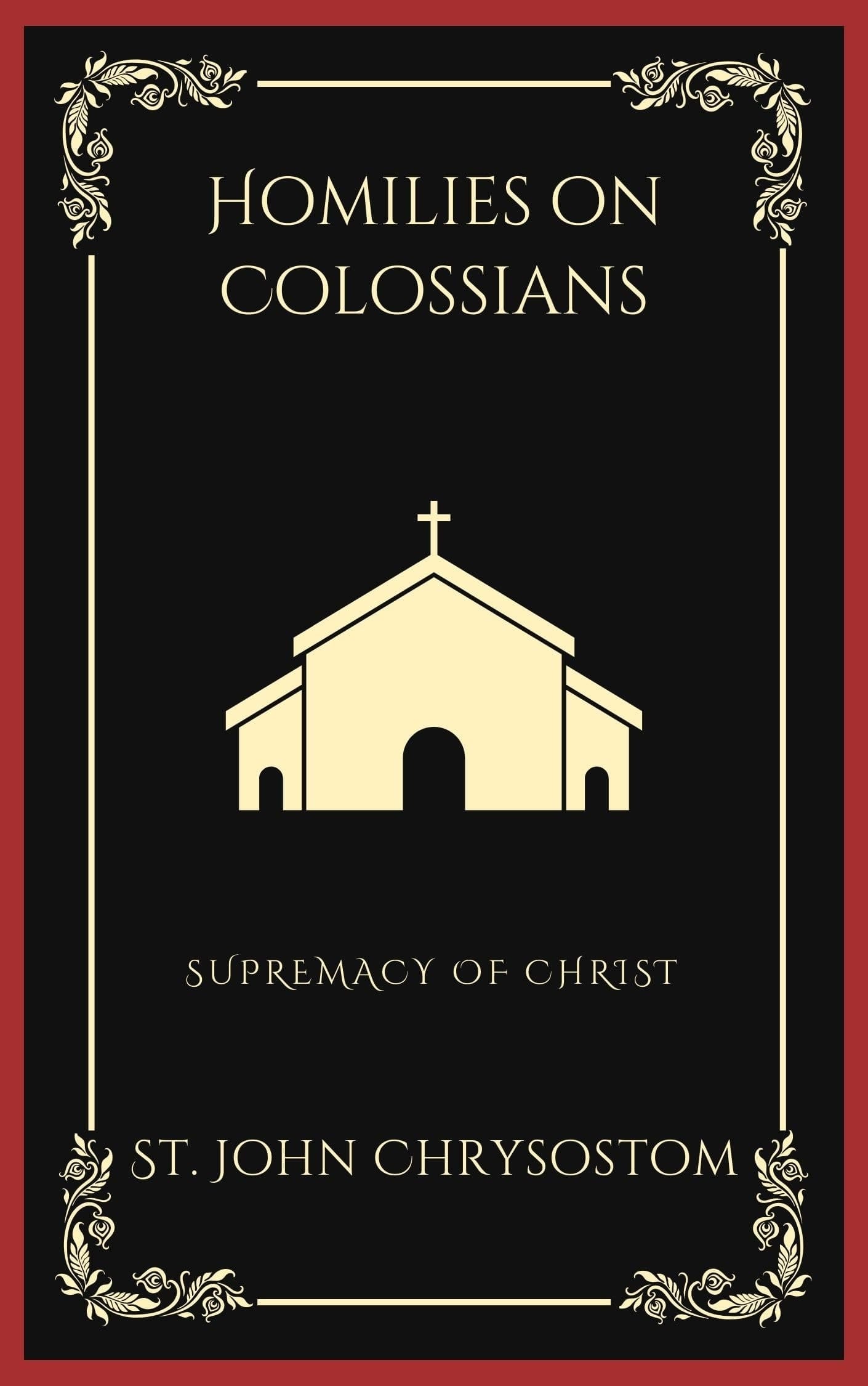Homilies on Colossians: Supremacy of Christ (Grapevine Press)