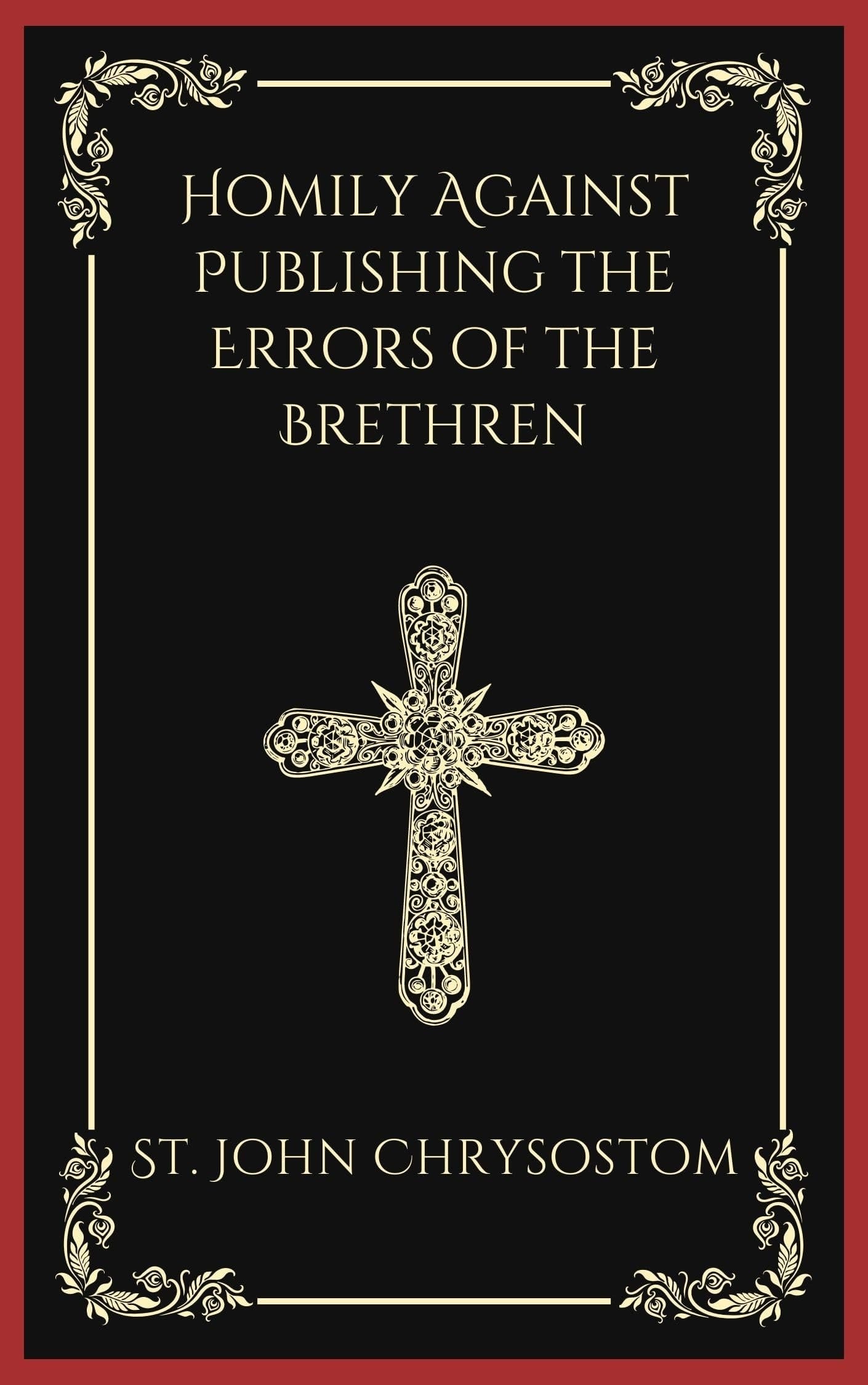 Homily Against Publishing the Errors of the Brethren (Grapevine Press)
