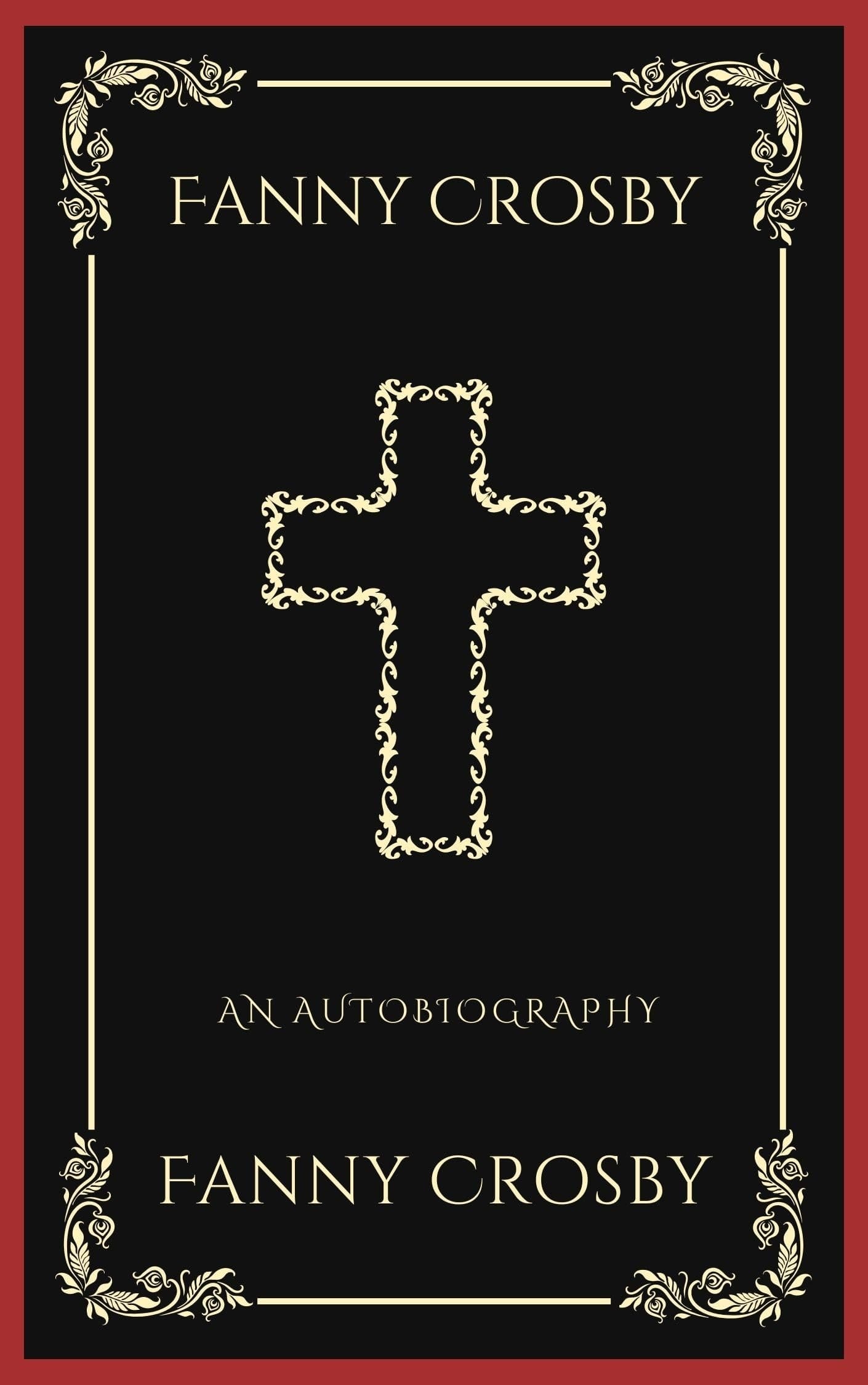 Fanny Crosby An Autobiography (Grapevine Press): A Theological Reflection on Christ's Deity (Grapevine Press)