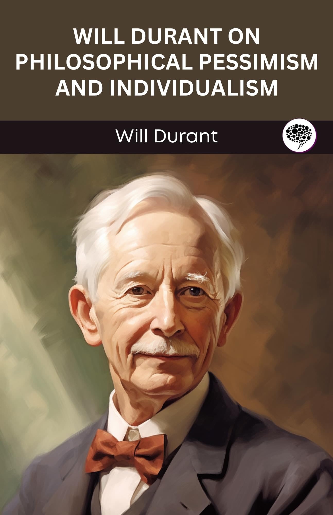 Will Durant on Philosophical Pessimism and Individualism (Grapevine Edition)