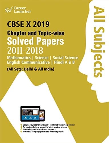 CBSE CLASS X 2019 CHAPTER AND TOPIC WISE SOLVED PAPERS 2011-2018 ALL SUBJECTS
