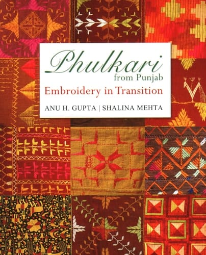 Phulkari from Punjab Embroidery in Transition