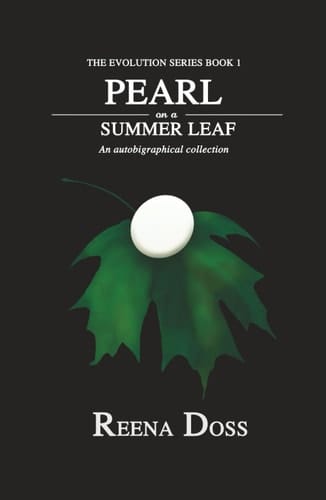 Pearl On A Summer Leaf: An autobiographical collection (The Evolution Series)