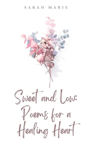 Sweet and Low Poems for a Healing Heart
