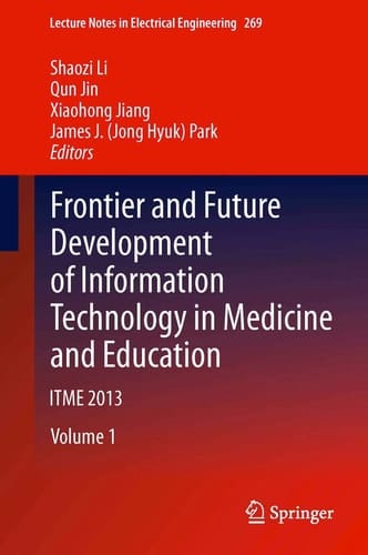 Frontier and Future Development of Information Technology in Medicine and Education ITME 2013
